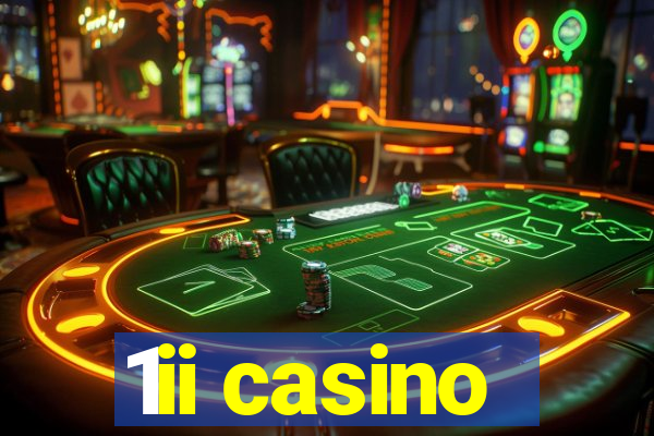 1ii casino